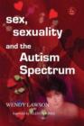 Sex, Sexuality and the Autism Spectrum - eBook