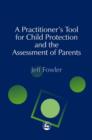 A Practitioners' Tool for Child Protection and the Assessment of Parents - eBook