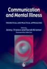 Communication and Mental Illness : Theoretical and Practical Approaches - eBook