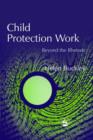 Child Protection Work : Beyond the Rhetoric - eBook