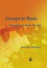 Groups in Music : Strategies from Music Therapy - eBook