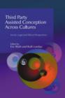 Third Party Assisted Conception Across Cultures : Social, Legal and Ethical Perspectives - eBook