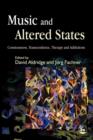 Music and Altered States : Consciousness, Transcendence, Therapy and Addictions - eBook