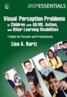 Visual Perception Problems in Children with AD/HD, Autism, and Other Learning Disabilities : A Guide for Parents and Professionals - eBook