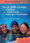 Social Skills Groups for Children and Adolescents with Asperger's Syndrome : A Step-by-Step Program - eBook