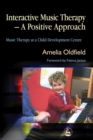 Interactive Music Therapy - A Positive Approach : Music Therapy at a Child Development Centre - eBook