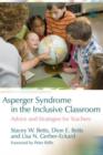 Asperger Syndrome in the Inclusive Classroom : Advice and Strategies for Teachers - eBook
