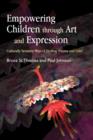 Empowering Children through Art and Expression : Culturally Sensitive Ways of Healing Trauma and Grief - eBook
