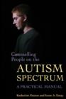Counselling People on the Autism Spectrum : A Practical Manual - eBook