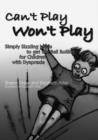 Can't Play Won't Play : Simply Sizzling Ideas to get the Ball Rolling for Children with Dyspraxia - eBook