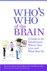 Who's Who of the Brain : A Guide to Its Inhabitants, Where They Live and What They Do - eBook