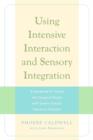 Using Intensive Interaction and Sensory Integration : A Handbook for Those who Support People with Severe Autistic Spectrum Disorder - eBook