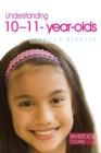 Understanding 10-11-Year-Olds - eBook