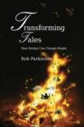 Transforming Tales : How Stories Can Change People - eBook