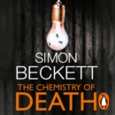 The Chemistry of Death : (David Hunter 1): The skin-crawlingly frightening David Hunter thriller - eAudiobook