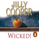 Wicked! : The deliciously irreverent new chapter of The Rutshire Chronicles by Sunday Times bestselling author Jilly Cooper - eAudiobook
