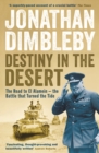 Destiny in the Desert : The road to El Alamein - the Battle that Turned the Tide - Book