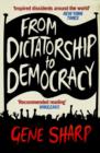 From Dictatorship to Democracy : A Guide to Nonviolent Resistance - Book