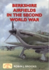 Berkshire Airfields in the Second World War - Book