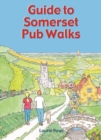Guide to Somerset Pub Walks : 20 Circular Walks - Book