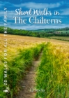 Short Walks in the Chilterns : 20 circular walks for all the family - Book