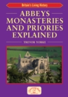 Abbeys Monasteries and Priories Explained - eBook
