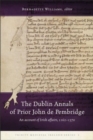 The Dublin Annals of Prior John de Pembridge : An Account of Irish Affairs, 1162-1370 - Book