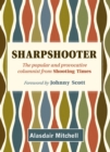 Sharpshooter : The popular and provocative columnist from Shooting Times - eBook