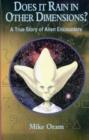 Does It Rain in Other Dimensions? - A True Story of Alien Encounters - Book