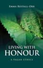 Living With Honour - A Pagan Ethics - Book