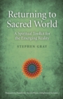 Returning To Sacred World : A Spiritual Toolkit for the Emerging Reality - eBook