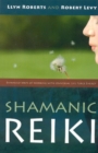 Shamanic Reiki: Expanded Ways Of Working - eBook