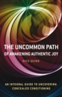 Uncommon Path: Awakening Authentic Joy - eBook