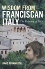 Wisdom From Franciscan Italy : The Primacy of Love - eBook