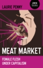 Meat Market : Female Flesh Under Capitalism - eBook