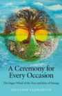 Ceremony for Every Occasion : The Pagan Wheel of the Year and Rites of Passage - eBook