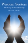 Wisdom Seekers : The Rise of the New Spirituality - eBook