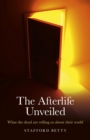 Afterlife Unveiled : What the Dead are Telling Us About Their World - eBook