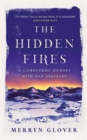 The Hidden Fires : A Cairngorms Journey with Nan Shepherd - Book