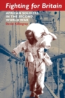 Fighting for Britain : African Soldiers in the Second World War - Book