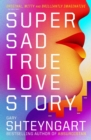 Super Sad True Love Story - eBook