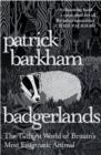 Badgerlands : The Twilight World of Britain’s Most Enigmatic Animal - Book