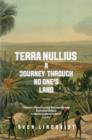 Terra Nullius : A Journey Through No One's Land - Book