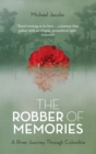 The Robber of Memories : A River Journey Through Colombia - eBook