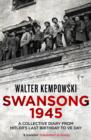 Swansong 1945 : A Collective Diary from Hitler's Last Birthday to VE Day - Book