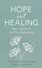 Hope and Healing After Stillbirth And New Baby Loss - eBook