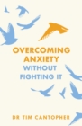 Overcoming Anxiety Without Fighting It - Book