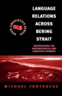 Language Relations Across The Bering Strait : Reappraising the Archaeological and Linguistic Evidence - eBook