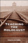 Teaching the Holocaust : Educational Dimensions, Principles and Practice - eBook
