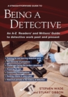 Being A Detective: An A-z Readers' And Writers' Guide To Detective Work - eBook
